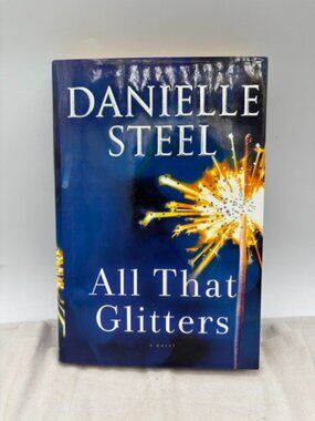 All That Glitters By Danielle Steel 2020 First Edition Hardcover